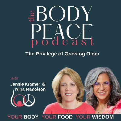 The Privilege of Growing Older with Jennie Kramer and Nina Manolson The Privilege of Growing Older with Jennie Kramer and Nina Manolson