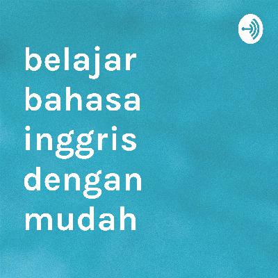 belajar bahasa inggris dengan mudah
