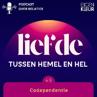 Afl. 49 - Codependentie