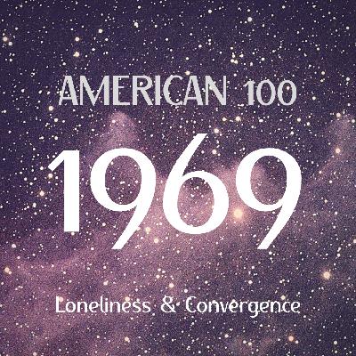 1969: Loneliness & Convergence