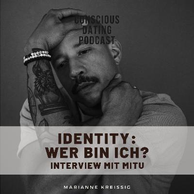 #79 Identity - wer bin ich? Interview mit MITU
