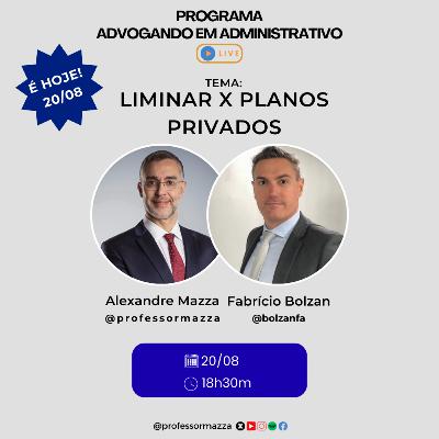 Liminar contra planos privados (LIVE COMPLETA) | Advogando em Administrativo