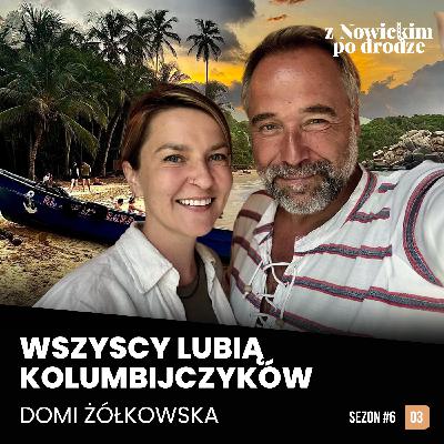 WSZYSCY LUBIĄ KOLUMBIJCZYKÓW- DOMI ŻÓŁKOWSKA - spotkanie 51 WSZYSCY LUBIĄ KOLUMBIJCZYKÓW- DOMI ŻÓŁKOWSKA - spotkanie 51