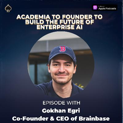 Building the Future of Enterprise AI: From Harvard PhD to YC Founder w/ Gokhan Egri