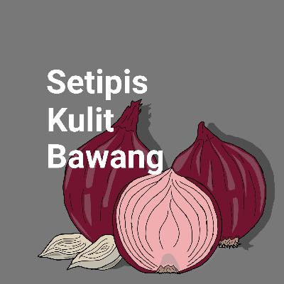 Setipis Kulit Bawang