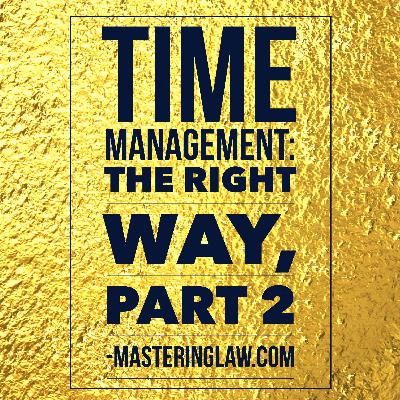 Time Management: The Right Way, Part 2
