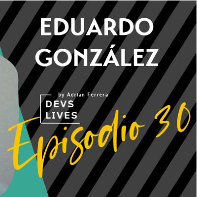 Devs Lives #30 Eduardo González | El camino del DevOps Devs Lives #30 Eduardo González | El camino del DevOps