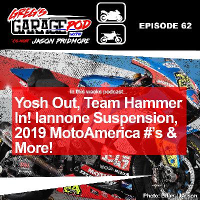 Ep62 - Yosh out, Team Hammer in! MotoAmerica record numbers, Iannone Suspension, Sepang 8 Hour and more!