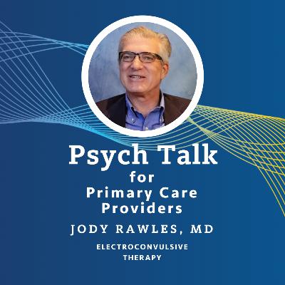 Dr. Jody Rawles talks about Electroconvulsive Therapy (ECT) Dr. Jody Rawles talks about Electroconvulsive Therapy (ECT)