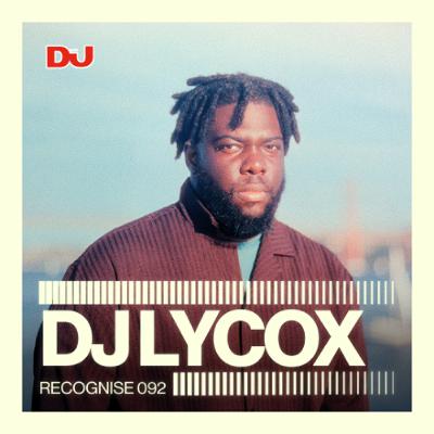 Recognise: 092: DJ Lycox