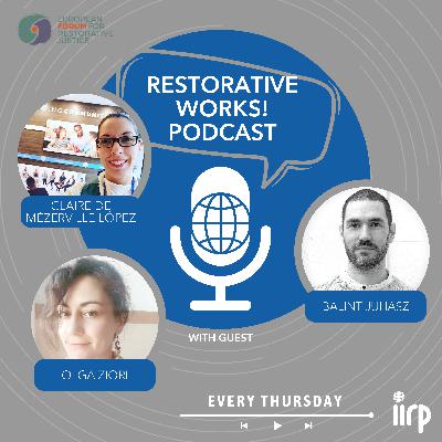 Powerful Intersection Between Restorative Justice and Art with Olga Ziori