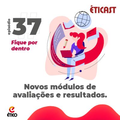 #37 Novos Módulos de Avaliações e Resultados | Fique por dentro