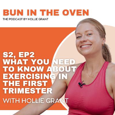 S2 Ep2: S2, Ep2 - What You Need to Know About Exercising in the First Trimester