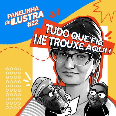 PANELINHA DA ILUSTRA #22 - ALÉM DA IUSTRAÇÃO
