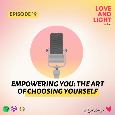 19. Empowering You: The Art of Choosing Yourself ✨ 19. Empowering You: The Art of Choosing Yourself ✨