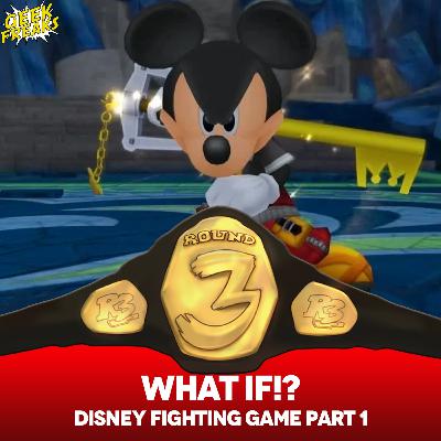 What if!? Disney Fighter Part 1 What if!? Disney Fighter Part 1
