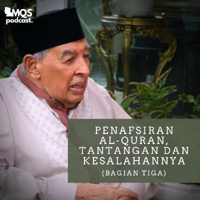 Penafsiran Al-Quran, Tantangan dan Kesalahannya (Bagian Tiga)