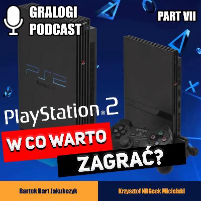 Gralogi 29 - W co zagrać na Playstation 2? Gralogi 29 - W co zagrać na Playstation 2?