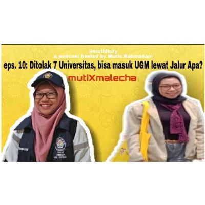 Eps. 10: Ditolak 7 Universitas, Masuk UGM lewat Jalur Apa? (MutiXMalecha) Eps. 10: Ditolak 7 Universitas, Masuk UGM lewat Jalur Apa? (MutiXMalecha)