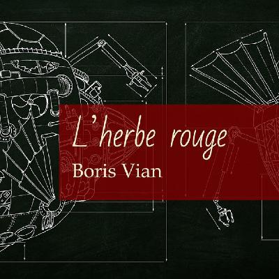 L’herbe rouge de Boris Vian L’herbe rouge de Boris Vian