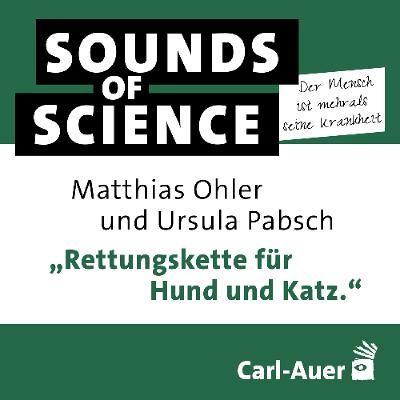 S5 #1 Der Mensch ist mehr als seine Krankheit | „Rettungskette für Hund und Katz.“