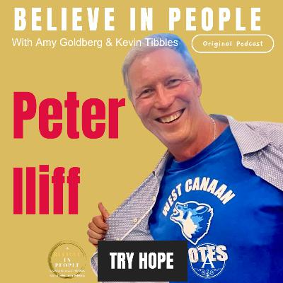 EP. 134: BELIEVE IN PEOPLE. Meet Peter Iliff EP. 134: BELIEVE IN PEOPLE. Meet Peter Iliff