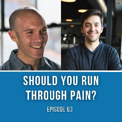 Episode 63: Should You Run Through Pain? Episode 63: Should You Run Through Pain?