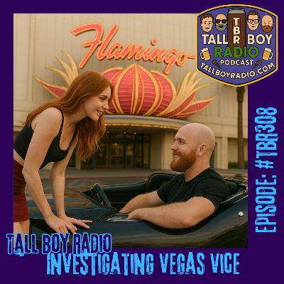 #TBR308 - Investigating Vegas Vice