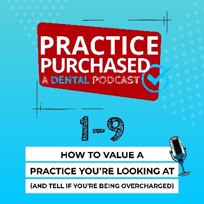 s1e9 - How to Value a Practice (and know if you're being overcharged)