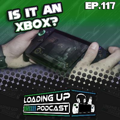 Ep. 117: Is It An Xbox? Ep. 117: Is It An Xbox?