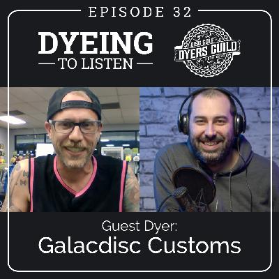 Dyeing to Listen: Galacdisc Customs – Episode 32