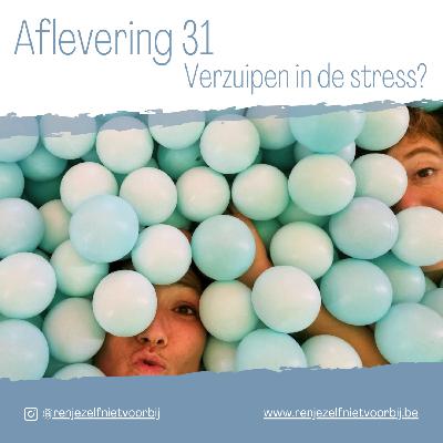 Verzuipen in de stress?