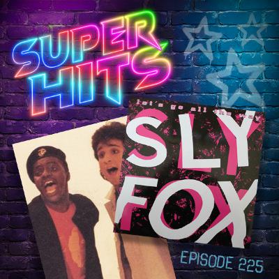 Episode 225: Let's Go All The Way by Sly Fox