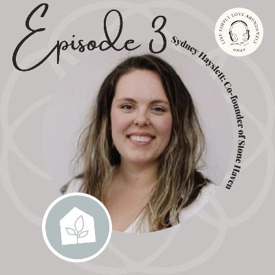 Episode 3: Sydney Hayslett the co-founder of Stone Haven