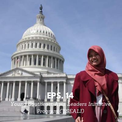 Eps. 14 Wildania Kamila - YSEALI (Young Southeast Asian Leaders Initiative Program)