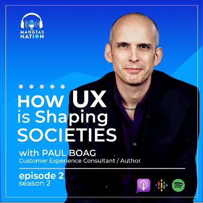 How UX is Shaping Societies with Paul Boag | S2 EP2