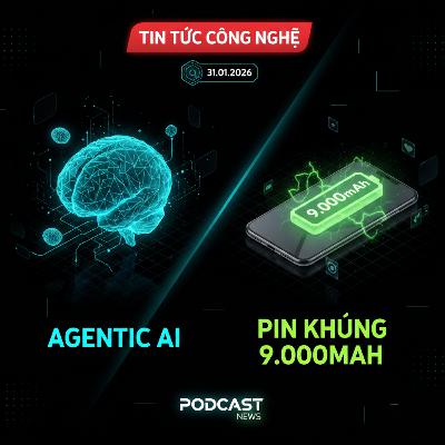 Tin tức công nghệ 31 tháng 1 năm 2026: Agentic AI và Smartphone pin 9.000mAh lên ngôi Tin tức công nghệ 31 tháng 1 năm 2026: Agentic AI và Smartphone pin 9.000mAh lên ngôi