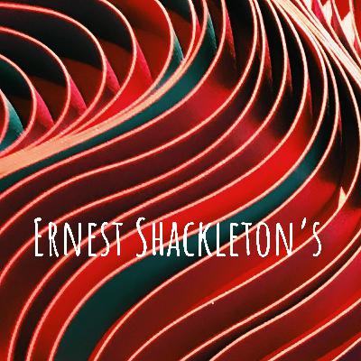 Ernest Shackleton's - Part 10