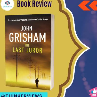 Book Review Podcast | The Last Juror by John Grisham | ThinkerViews