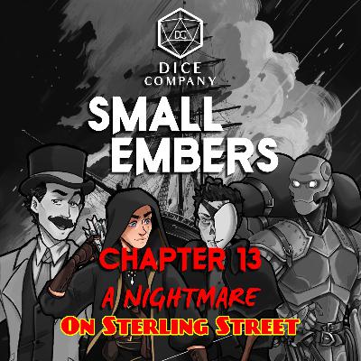 Small Embers: Chapter 13 - A Nightmare on Sterling Street - A Cinematic D&D Actual Play
