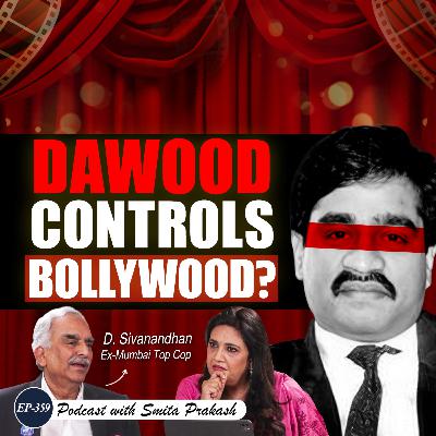 EP-359 | Dawood, Bollywood, Mumbai Police vs Mafia, 1993 Bomb Blasts & Pak's ISI | D Sivanandhan
