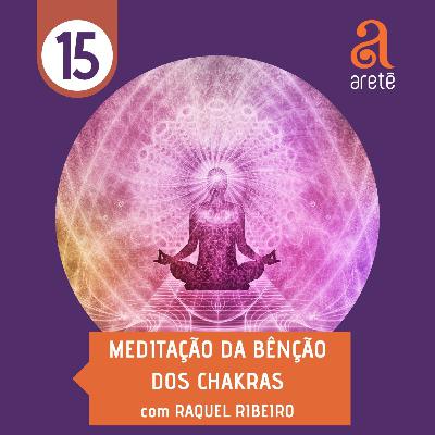 MEDITAÇÃO DA BÊNÇÃO DOS CHAKRAS