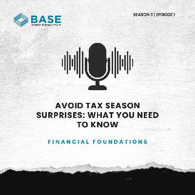 Avoid Tax Season Surprises: What You Need to Know Avoid Tax Season Surprises: What You Need to Know