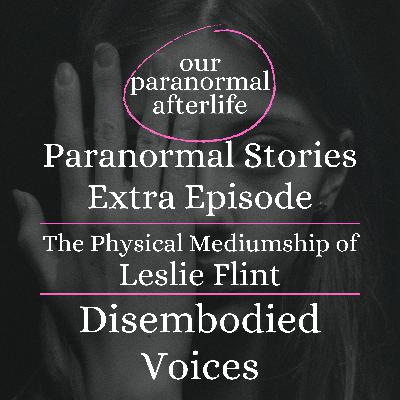 Physical Medium Leslie Flint: Spirit Voices in the Dark