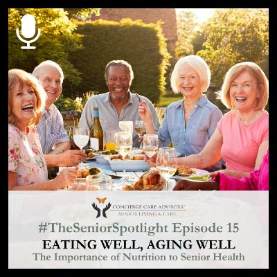 Eating Well, Aging Well: The Importance of Nutrition to Senior Health