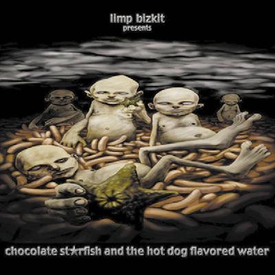 Limp Bizkit - Chocolate Starfish and Hot Dog Flavored Water