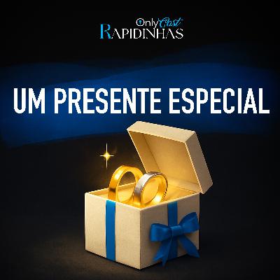 #1 RAPIDINHAS: Um Presente Especial Part.1 | OnlyCast - Contos Eróticos