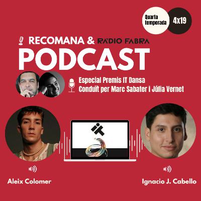 4x19 PREMIS IT DANSA amb Aleix Colomer i Ignacio J. Cabello. Conduït per Marc Sabater I Júlia Vernet 4x19 PREMIS IT DANSA amb Aleix Colomer i Ignacio J. Cabello. Conduït per Marc Sabater I Júlia Vernet