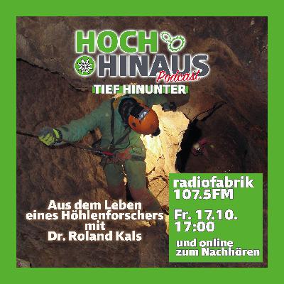 Hoch Hinaus 10/25, Tief hinunter: Aus dem Leben eines Höhlenforschers