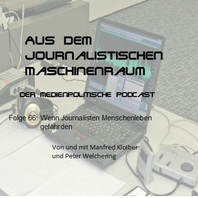 Folge66: Wenn Journalisten Menschenleben gefährden